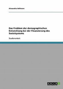 Paperback Das Problem der demographischen Entwicklung bei der Finanzierung des Sozialsystems [German] Book