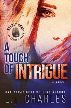 A Touch of Intrigue: The Everly Gray Adventures - Book #7 of the Everly Gray Adventures