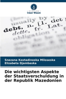 Paperback Die wichtigsten Aspekte der Staatsverschuldung in der Republik Mazedonien [German] Book