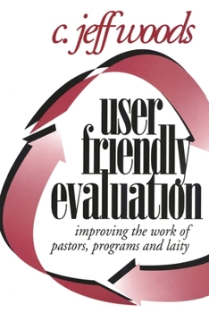 Paperback User Friendly Evaluation: Improving the Work of Pastors, Programs, and Laity Book