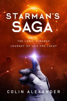 Paperback Starman's Saga: The Long, Strange Journey of Leif The Lucky Book
