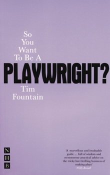 Paperback So You Want to Be a Playwright?: How to Write a Play and Get It Produced Book