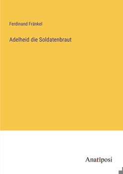 Paperback Adelheid die Soldatenbraut [German] Book