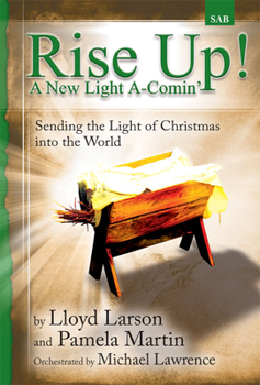 Paperback Rise Up! a New Light A-Comin': Sending the Light of Christmas Into the World Book