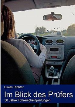 Paperback Im Blick des Prüfers: 30 Jahre Führerscheinprüfungen [German] Book
