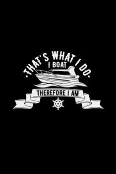 That's what I do I boat therefore I am: 6x9 SPEEDBOAT | blank with numbers paper | notebook | notes