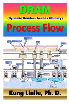 Paperback DRAM (Dynamic Random Access Memory) Process Flow Book