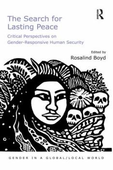 Hardcover The Search for Lasting Peace: Critical Perspectives on Gender-Responsive Human Security Book