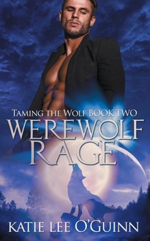 Paperback Werewolf Rage: Book 2 in the Taming the Wolf Series Book