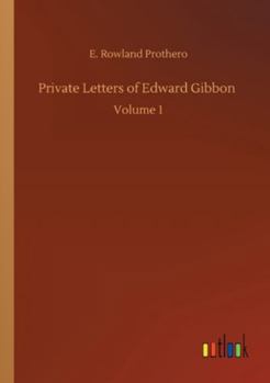 Paperback Private Letters of Edward Gibbon: Volume 1 Book