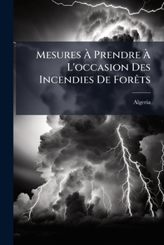 Paperback Mesures À Prendre À L'occasion Des Incendies De Forêts: Rapport [French] Book