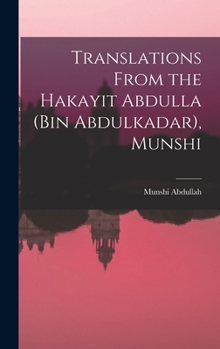 Hardcover Translations From the Hakayit Abdulla (Bin Abdulkadar), Munshi Book