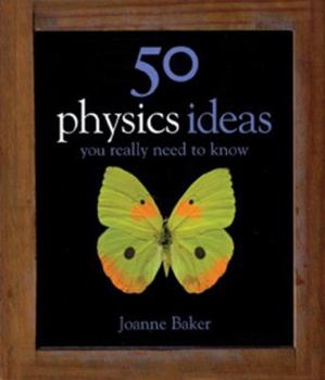 50 Physics Ideas You Really Need to Know - Book  of the 50 Ideas You Really Need to Know