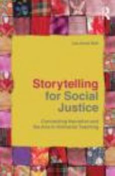 Paperback Storytelling for Social Justice: Connecting Narrative and the Arts in Antiracist Teaching Book