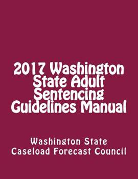 Paperback 2017 Washington State Adult Sentencing Guidelines Manual Book