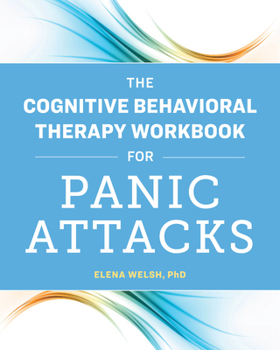 Paperback The Cognitive Behavioral Therapy Workbook for Panic Attacks Book