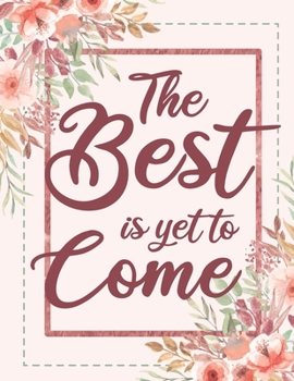 Paperback The Best is Yet To Come: Monthly Planner January 1, 2020 - December 31, 2020, 67 Pages, Soft Matte Cover, 8.5 x 11 Book