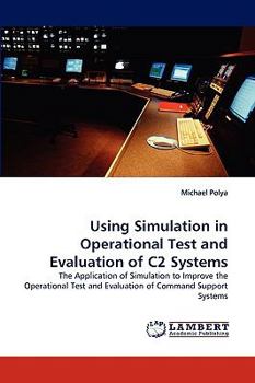 Paperback Using Simulation in Operational Test and Evaluation of C2 Systems Book