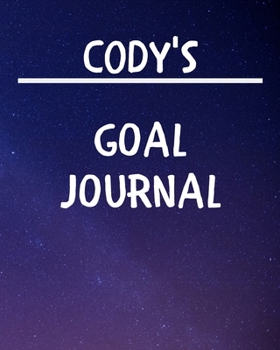 Paperback Cody's Goal Journal: 2020 New Year Planner Goal Journal Gift for Cody / Notebook / Diary / Unique Greeting Card Alternative Book