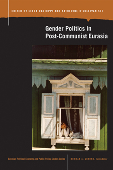 Gender Politics in Post-Communist Eurasia - Book  of the Eurasian Political Economy and Public Policy Studies