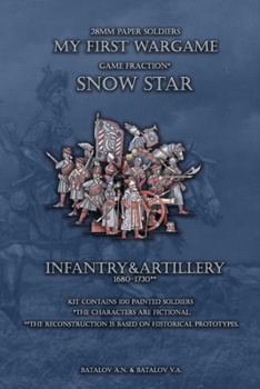 Snow Star. Infantry&Artillery 1680-1730: 28mm paper soldiers (My First Wargame)