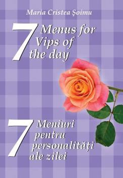 Paperback 7 Menus for 7 Vips of the day: 7 meniuri pentru 7 personalitati ale zilei Book