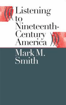 Paperback Listening to Nineteenth-Century America Book