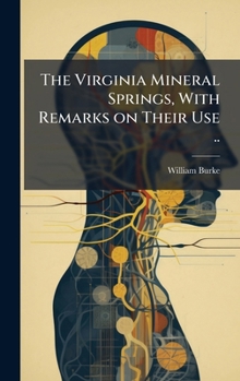 Hardcover The Virginia Mineral Springs, With Remarks on Their Use .. Book