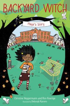 Maya's Story - Book #3 of the Backyard Witch