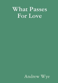 Paperback What Passes For Love Book
