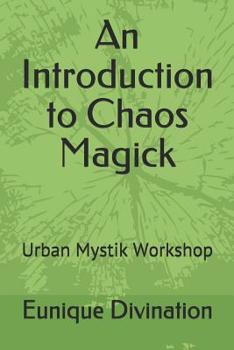 Paperback An Introduction to Chaos Magick: Urban Mystik Workshop Book