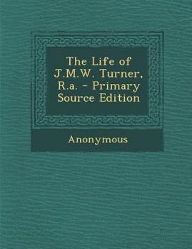 Paperback The Life of J.M.W. Turner, R.A. Book