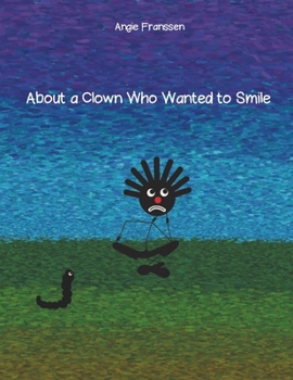 Paperback About a Clown Who Wanted to Smile Book
