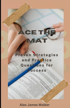 Paperback Ace the Mat: Proven Strategies and Practice Questions for Success Book