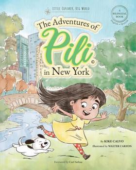 Paperback The Adventures of Pili in New York. Dual Language Books for Children ( Bilingual English - Spanish ) Cuento en español: Little Explorer, Big World Book