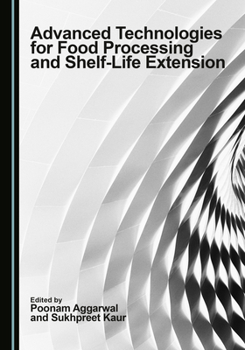 Hardcover Advanced Technologies for Food Processing and Shelf-Life Extension Book