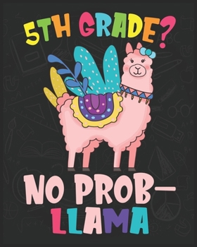 Paperback 5th Grade No Prob-llama: Boys Girls Llama First Day Of School Gift Notebook Book