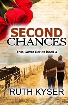 Second Chances - Book #3 of the True Cover