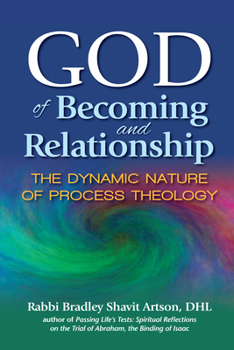 Paperback God of Becoming and Relationship: The Dynamic Nature of Process Theology Book