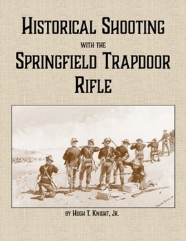 Paperback Historical Shooting with the Springfield Trapdoor Rifle Book