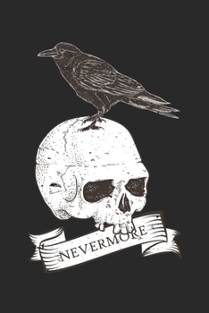 Paperback Never More Nevermore Skull And Raven: Unlined / Plain Nevermore Notebook / Journal Gift - Large ( 6 x 9 inches ) - 120 Pages -- Softcover Book