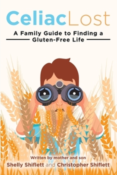 Paperback Celiac Lost: A Family Guide to Finding a Gluten-Free Life Book