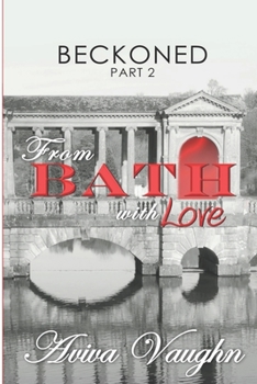 Paperback BECKONED, Part 2: From Bath with Love Book