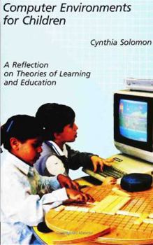 Paperback Computer Environments for Children: A Reflection on Theories of Learning and Education Book