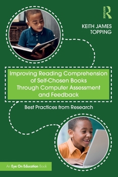 Paperback Improving Reading Comprehension of Self-Chosen Books Through Computer Assessment and Feedback: Best Practices from Research Book