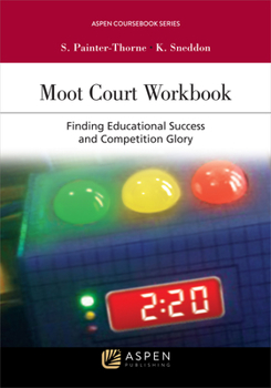 Paperback Moot Court Workbook: Finding Educational Success and Competition Glory Book