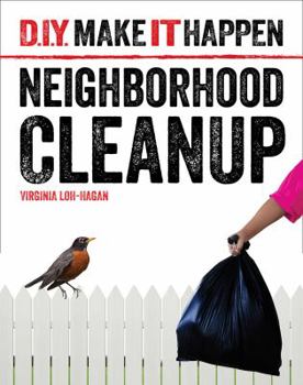 Neighborhood Cleanup - Book  of the D.I.Y. Make It Happen
