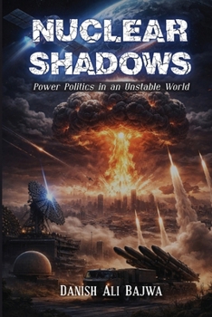 Paperback Nuclear Shadows: Power Politics in an Unstable World Book