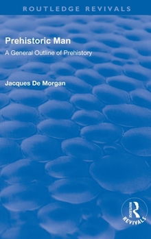 Hardcover Revival: Prehistoric Man (1924): A General Outline of Prehistory Book