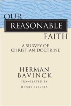 Paperback Our Reasonable Faith: A Survey of Christian Doctrine Book